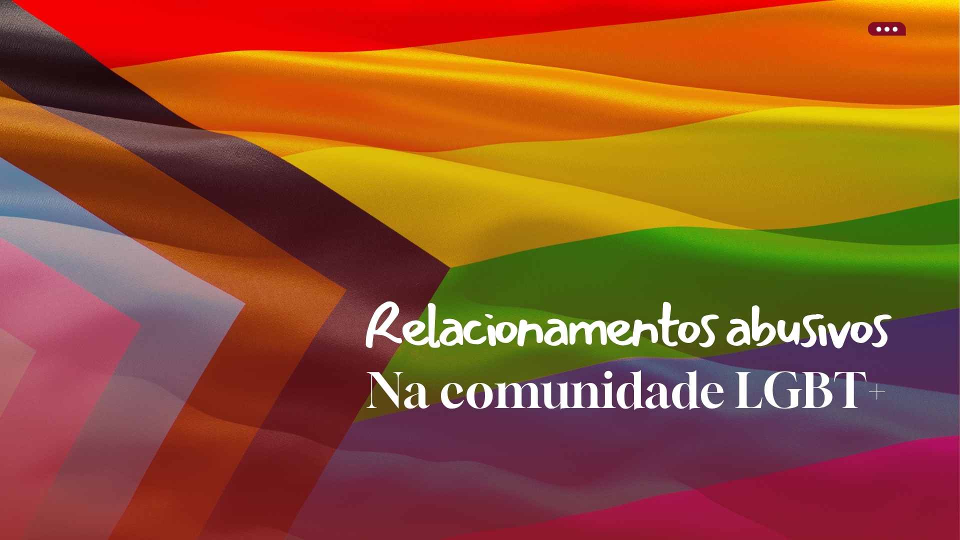 Bandeira LGBT+ com a frase Relacionamentos abusivos na comunidade LGBT+